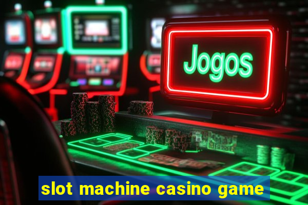 slot machine casino game