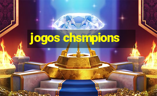 jogos chsmpions