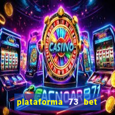 plataforma 73 bet é confiável