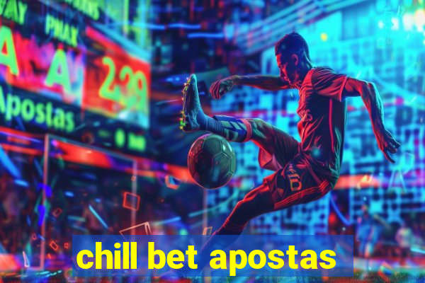 chill bet apostas