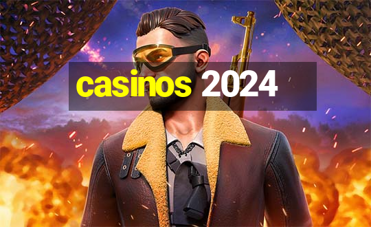 casinos 2024