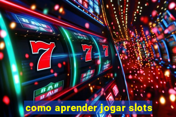 como aprender jogar slots