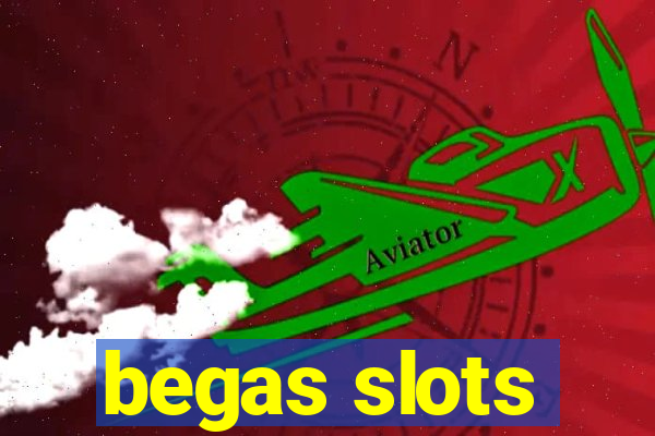 begas slots