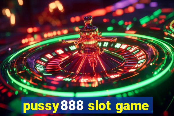 pussy888 slot game