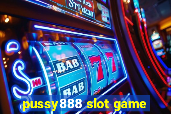 pussy888 slot game