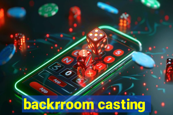 backrroom casting