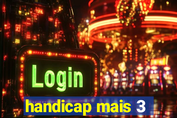 handicap mais 3