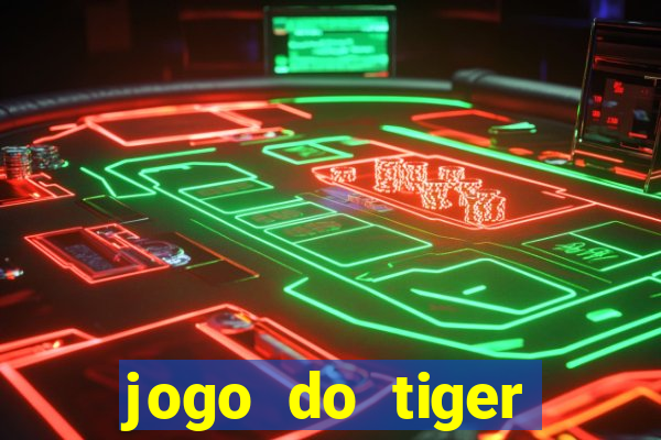 jogo do tiger bonus cadastro