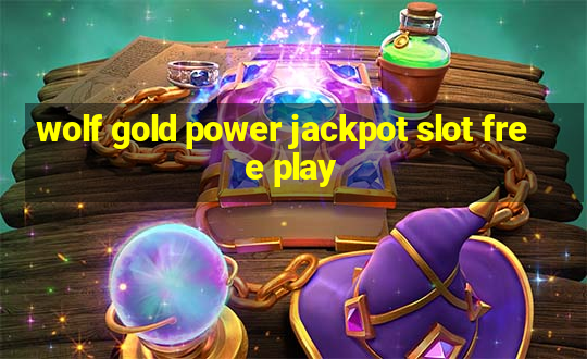 wolf gold power jackpot slot free play