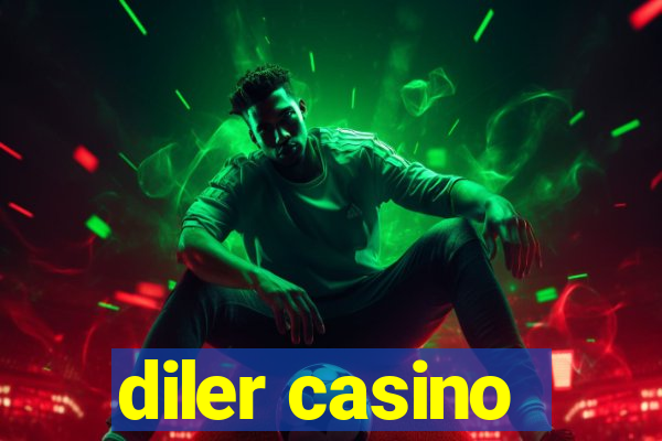 diler casino