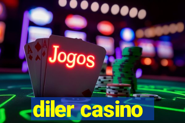 diler casino