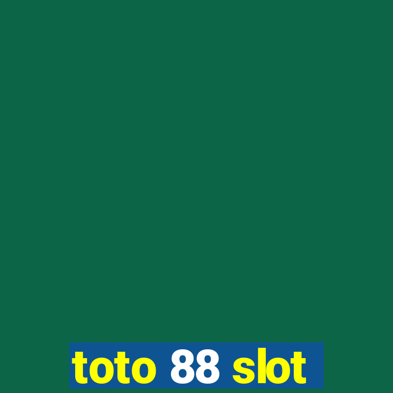 toto 88 slot