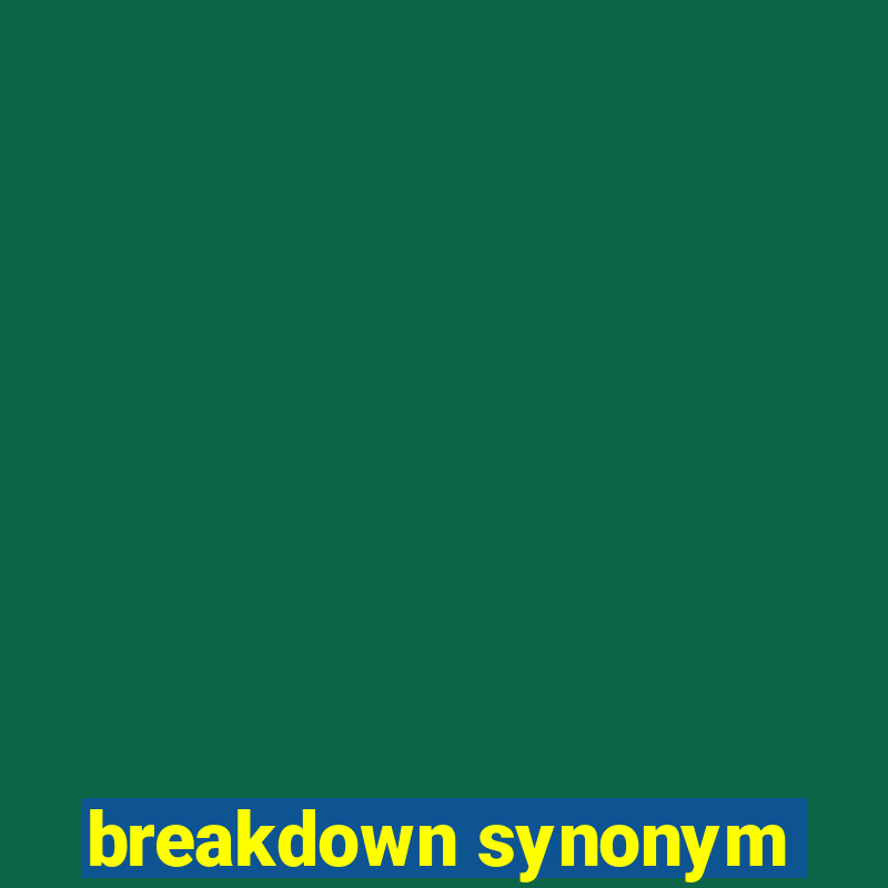 breakdown synonym