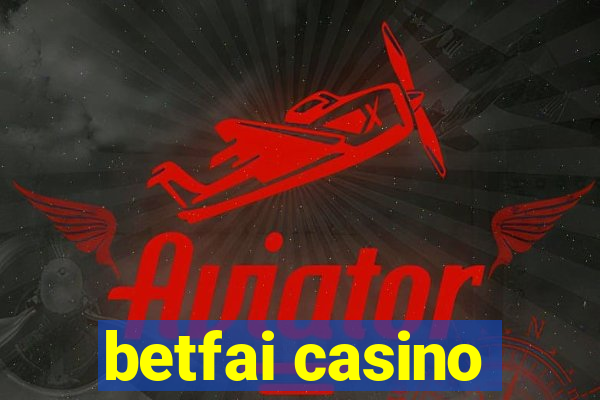 betfai casino