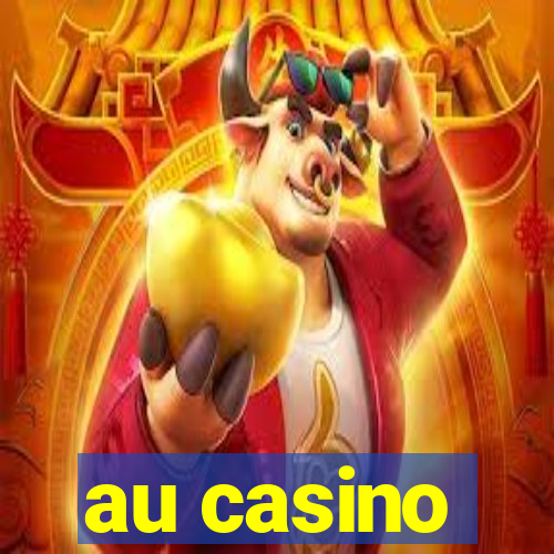 au casino