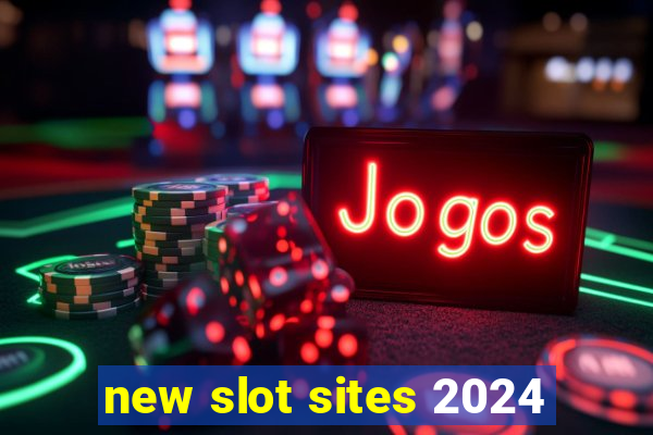 new slot sites 2024