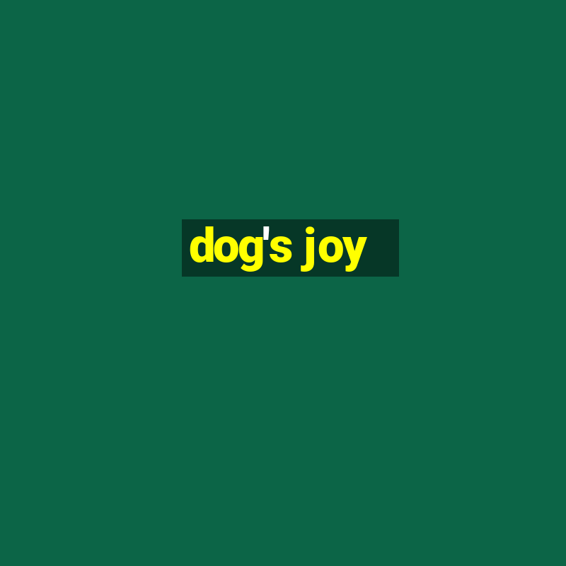 dog's joy