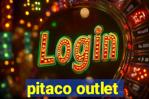 pitaco outlet