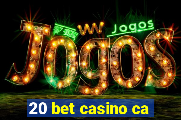 20 bet casino ca