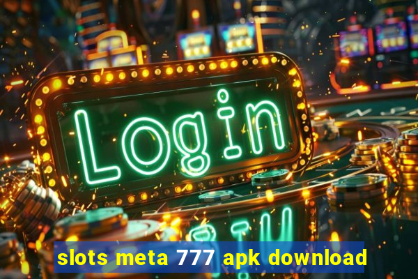 slots meta 777 apk download