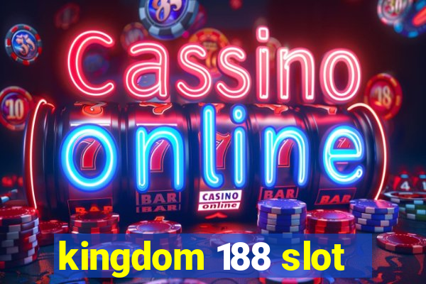 kingdom 188 slot