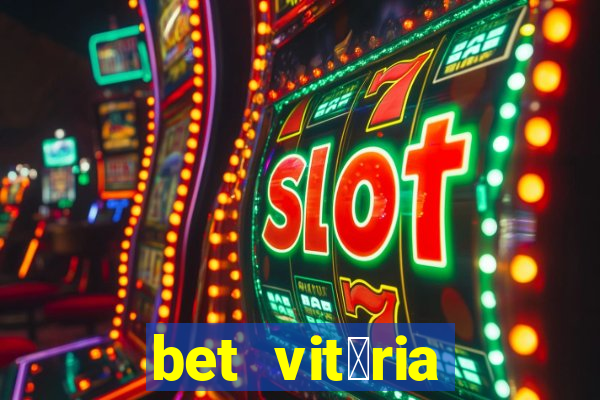 bet vit贸ria apostas online