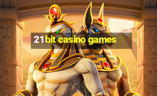 21 bit casino games