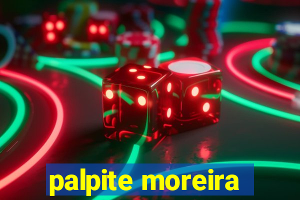 palpite moreira