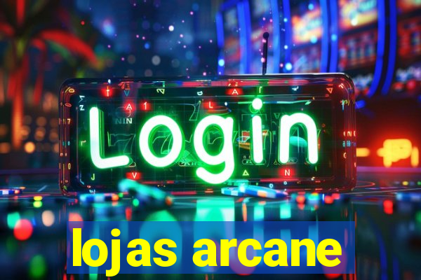 lojas arcane