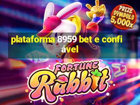 plataforma 8959 bet e confiável