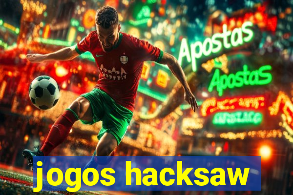 jogos hacksaw