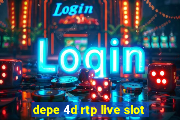 depe 4d rtp live slot