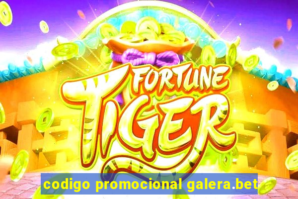 codigo promocional galera.bet