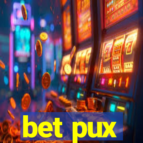 bet pux