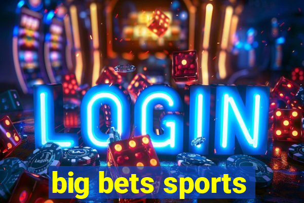 big bets sports