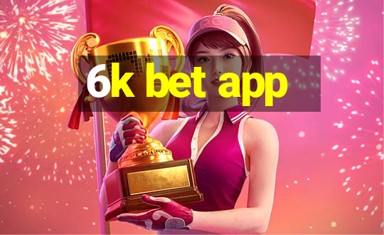 6k bet app