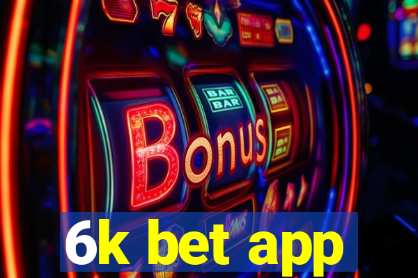 6k bet app