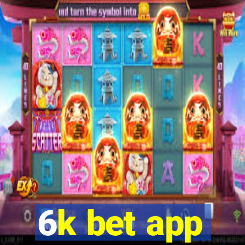 6k bet app