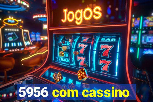 5956 com cassino