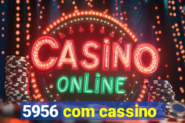 5956 com cassino