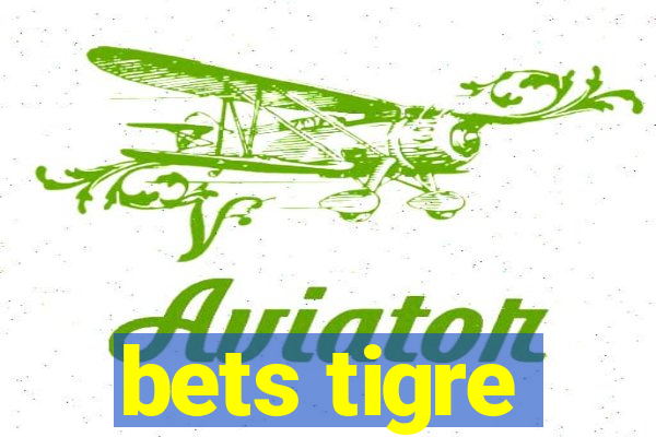 bets tigre