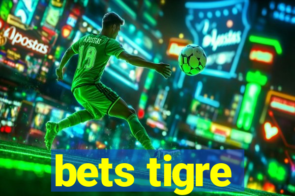 bets tigre