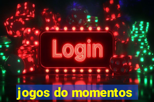 jogos do momentos