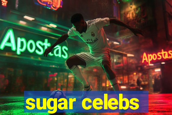 sugar celebs