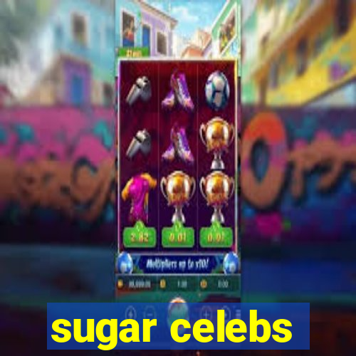 sugar celebs