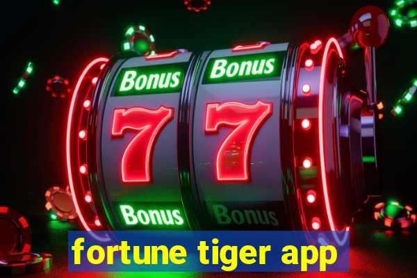 fortune tiger app