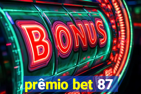 prêmio bet 87