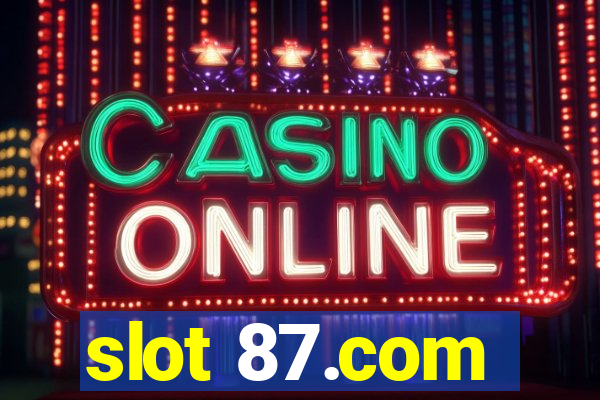 slot 87.com