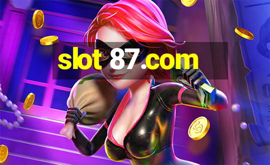 slot 87.com