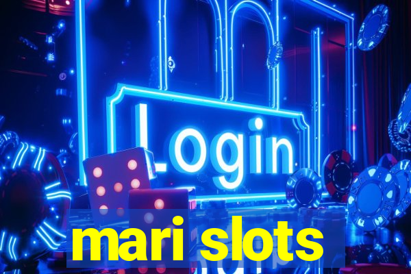 mari slots